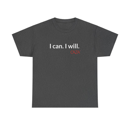 I can. I will.  |  Unisex Tee