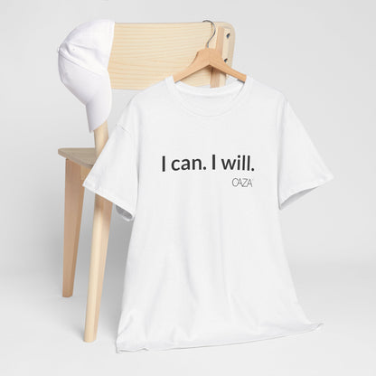 I can. I will.  |  Unisex Tee
